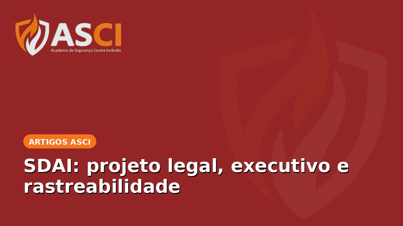 SDAI: projeto legal, executivo e rastreabilidade